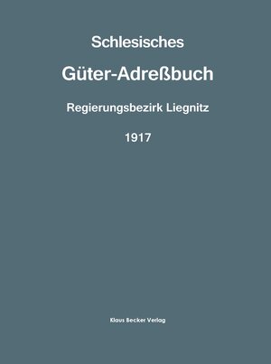 Buchcover Schlesisches Güter-Adreßbuch 1917  | EAN 9783883723594 | ISBN 3-88372-359-2 | ISBN 978-3-88372-359-4