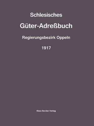 Buchcover Schlesisches Güter-Adreßbuch 1917  | EAN 9783883723624 | ISBN 3-88372-362-2 | ISBN 978-3-88372-362-4