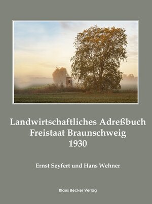 Buchcover Landwirtschaftliches Adreßbuch Freistaat Braunschweig 1930 | Ernst Seyfert | EAN 9783883723945 | ISBN 3-88372-394-0 | ISBN 978-3-88372-394-5