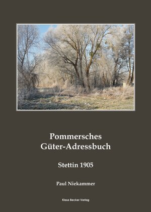 Buchcover Pommersches Güter-Adressbuch 1905 Pomeranian Agricultural Estates Adress-Book 1905 | Paul Niekammer | EAN 9783883724041 | ISBN 3-88372-404-1 | ISBN 978-3-88372-404-1
