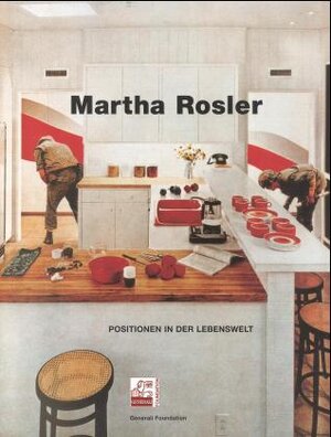 Buchcover Positionen in der Lebenswelt | Martha Rosler | EAN 9783883753676 | ISBN 3-88375-367-X | ISBN 978-3-88375-367-6