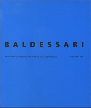 Buchcover While something is happening here, something else is happening there | John Baldessari | EAN 9783883753966 | ISBN 3-88375-396-3 | ISBN 978-3-88375-396-6