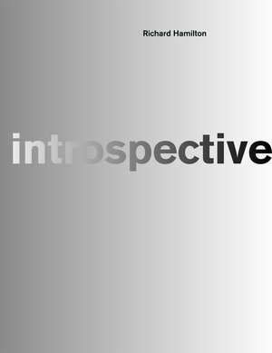 Buchcover Richard Hamilton. Introspective | EAN 9783883756950 | ISBN 3-88375-695-4 | ISBN 978-3-88375-695-0