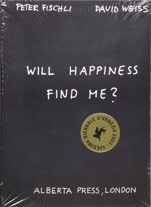 Buchcover Peter Fischli & David Weiss. Will Happiness find me? | Peter Fischli | EAN 9783883757230 | ISBN 3-88375-723-3 | ISBN 978-3-88375-723-0