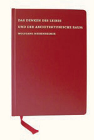 Das Denken des Leibes und der architektonische Raum