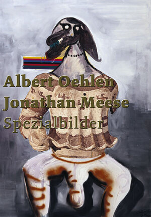 Buchcover Albert Oehlen. Jonathan Meese. Spezialbilder | Albert Oehlen | EAN 9783883759050 | ISBN 3-88375-905-8 | ISBN 978-3-88375-905-0