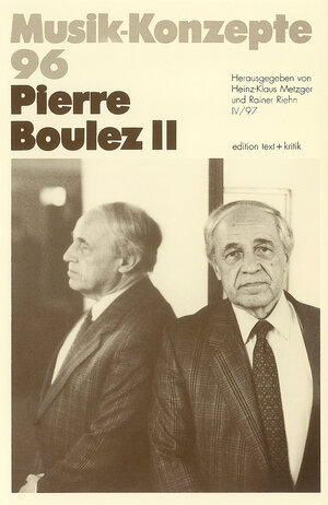 Pierre Boulez II (Musik-Konzepte 96)