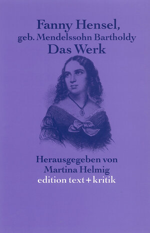 Fanny Hensel, geborene Mendelssohn Bartholdy. Das Werk