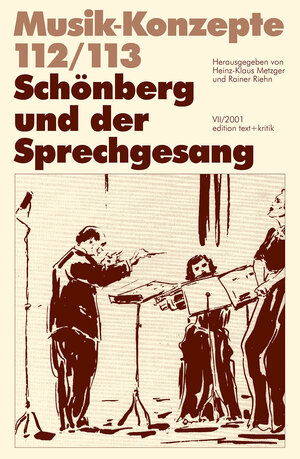 Schönberg und der Sprechgesang (Musik-Konzepte 112/113)