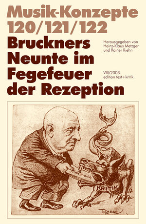 Bruckners Neunte im Fegefeuer der Rezeption (Musik-Konzepte 120/121/122)