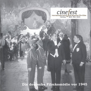 Die deutsche Filmkomödie vor 1945. Kaiserzeit, Weimarer Republik und Nationalsozialismus (Katalogbuch zu CineFest 2004)