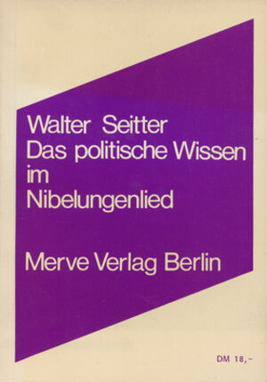 Buchcover Das politische Wissen im Nibelungenlied | Walter Seitter | EAN 9783883960616 | ISBN 3-88396-061-6 | ISBN 978-3-88396-061-6