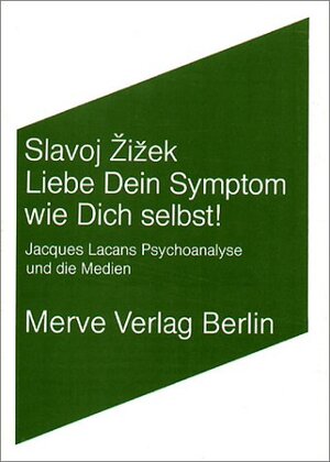 Liebe Dein Symptom wie Dich selbst!: Jacques Lacans Psychoanalyse und die Medien