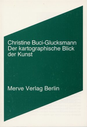 Buchcover Der kartographische Blick der Kunst | Christine Buci-Glucksmann | EAN 9783883961354 | ISBN 3-88396-135-3 | ISBN 978-3-88396-135-4