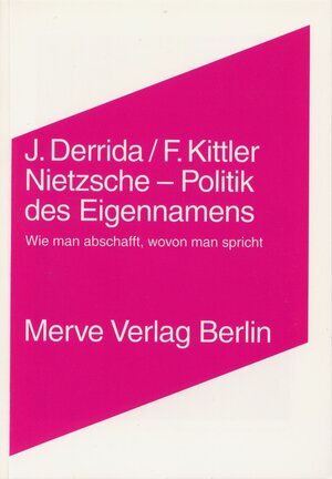 Nietzsche - Politik des Eigennamens. Wie man abschafft, wovon man spricht