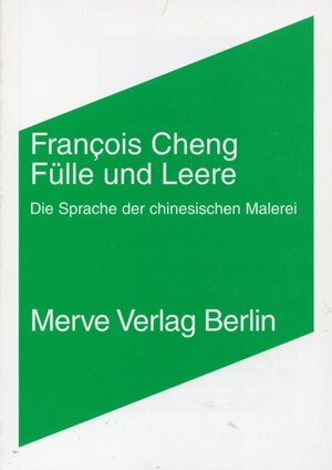 Fülle und Leere: Die Sprache der chinesischen Malerei