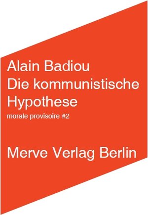 Buchcover Die kommunistische Hypothese | Alain Badiou | EAN 9783883962870 | ISBN 3-88396-287-2 | ISBN 978-3-88396-287-0