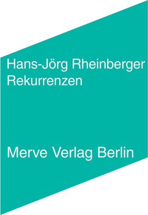 Buchcover Rekurrenzen | Hans-Jörg Rheinberger | EAN 9783883963556 | ISBN 3-88396-355-0 | ISBN 978-3-88396-355-6