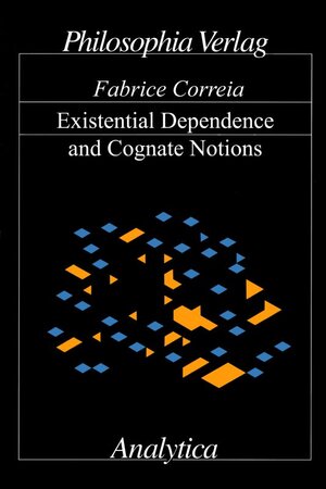 Buchcover Existential Dependence and Cognate Notions | Fabrice Correia | EAN 9783884050880 | ISBN 3-88405-088-5 | ISBN 978-3-88405-088-0