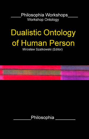 Buchcover Dualistic Ontology of the Human Person  | EAN 9783884051078 | ISBN 3-88405-107-5 | ISBN 978-3-88405-107-8
