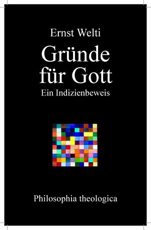Buchcover Gründe für Gott | Ernst Welti | EAN 9783884051269 | ISBN 3-88405-126-1 | ISBN 978-3-88405-126-9