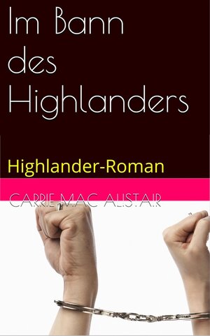 Buchcover Im Bann des Highlanders | Carrie MacAlistair | EAN 9783884053287 | ISBN 3-88405-328-0 | ISBN 978-3-88405-328-7