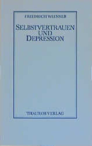 Buchcover Selbstvertrauen und Depression | Friedrich Weinreb | EAN 9783884110096 | ISBN 3-88411-009-8 | ISBN 978-3-88411-009-6