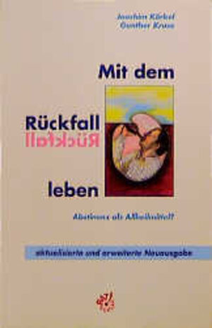 Buchcover Mit dem Rückfall leben | Joachim Körkel | EAN 9783884141441 | ISBN 3-88414-144-9 | ISBN 978-3-88414-144-1