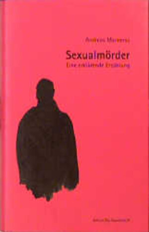 Buchcover Sexualmörder | Andreas Marneros | EAN 9783884142844 | ISBN 3-88414-284-4 | ISBN 978-3-88414-284-4