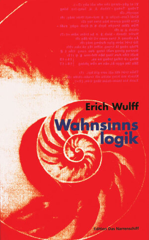 Buchcover Wahnsinnslogik | Erich Wulff | EAN 9783884143490 | ISBN 3-88414-349-2 | ISBN 978-3-88414-349-0