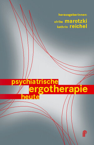 Buchcover Psychiatrische Ergotherapie heute  | EAN 9783884144121 | ISBN 3-88414-412-X | ISBN 978-3-88414-412-1