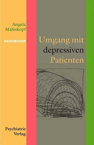 Buchcover Umgang mit depressiven Patienten | Angela Mahnkopf | EAN 9783884144183 | ISBN 3-88414-418-9 | ISBN 978-3-88414-418-3