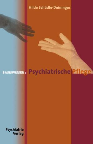 Buchcover Psychiatrische Pflege | Hilde Schädle-Deininger | EAN 9783884144589 | ISBN 3-88414-458-8 | ISBN 978-3-88414-458-9