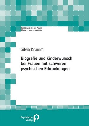 Buchcover Biografie und Kinderwunsch bei Frauen mit schweren psychischen Erkrankungen | Silvia Krumm | EAN 9783884145142 | ISBN 3-88414-514-2 | ISBN 978-3-88414-514-2