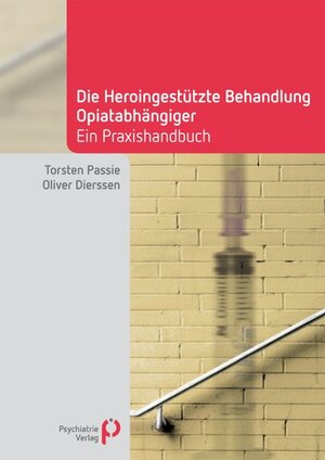 Buchcover Die Heroingestützte Behandlung Opiatabhängiger | Torsten Passie | EAN 9783884145197 | ISBN 3-88414-519-3 | ISBN 978-3-88414-519-7