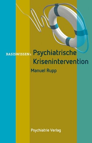 Buchcover Psychiatrische Krisenintervention | Manuel Rupp | EAN 9783884145340 | ISBN 3-88414-534-7 | ISBN 978-3-88414-534-0
