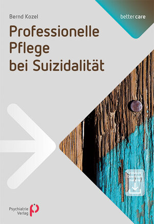 Buchcover Professionelle Pflege bei Suizidalität | Bernd Kozel | EAN 9783884145784 | ISBN 3-88414-578-9 | ISBN 978-3-88414-578-4