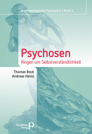 Buchcover Psychosen | Thomas Bock | EAN 9783884146026 | ISBN 3-88414-602-5 | ISBN 978-3-88414-602-6
