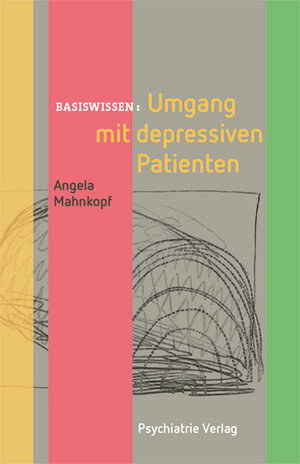 Buchcover Umgang mit depressiven Patienten | Angela Mahnkopf | EAN 9783884146316 | ISBN 3-88414-631-9 | ISBN 978-3-88414-631-6