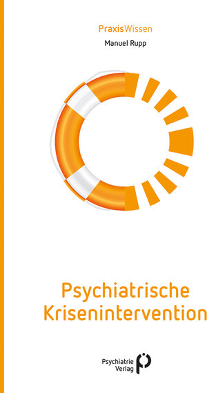 Buchcover Psychiatrische Krisenintervention | Manuel Rupp | EAN 9783884146491 | ISBN 3-88414-649-1 | ISBN 978-3-88414-649-1