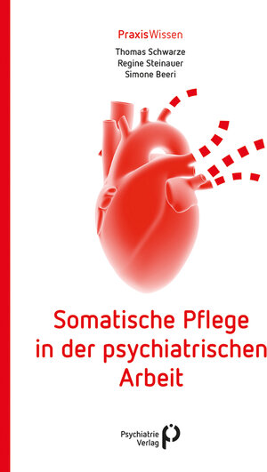 Buchcover Somatische Pflege in der psychiatrischen Arbeit | Thomas Schwarze | EAN 9783884146972 | ISBN 3-88414-697-1 | ISBN 978-3-88414-697-2