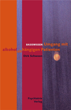 Buchcover Umgang mit alkoholabhängigen Patienten | Dirk Schwoon | EAN 9783884147061 | ISBN 3-88414-706-4 | ISBN 978-3-88414-706-1
