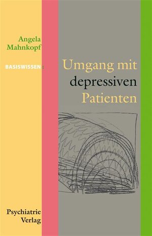 Buchcover Umgang mit depressiven Patienten | Angela Mahnkopf | EAN 9783884147122 | ISBN 3-88414-712-9 | ISBN 978-3-88414-712-2