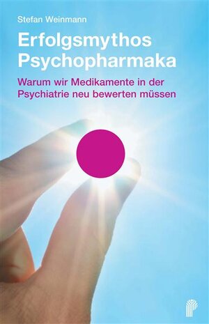 Buchcover Erfolgsmythos Psychopharmaka | Stefan Weinmann | EAN 9783884147207 | ISBN 3-88414-720-X | ISBN 978-3-88414-720-7