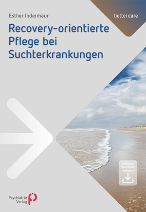 Buchcover Recoveryorientierte Pflege bei Suchterkrankungen | Esther Indermaur | EAN 9783884148860 | ISBN 3-88414-886-9 | ISBN 978-3-88414-886-0