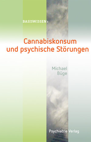Buchcover Cannabiskonsum und psychische Störungen | Michael Büge | EAN 9783884148914 | ISBN 3-88414-891-5 | ISBN 978-3-88414-891-4