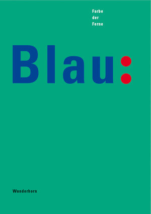 Blau. Farbe der Ferne. Katalog-Buch. Ausstellungskatalog