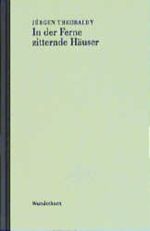 Buchcover In der Ferne zitternde Häuser | Jürgen Theobaldy | EAN 9783884231708 | ISBN 3-88423-170-7 | ISBN 978-3-88423-170-8