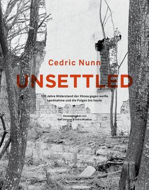 Buchcover Unsettled | Cedric Nunn | EAN 9783884234891 | ISBN 3-88423-489-7 | ISBN 978-3-88423-489-1