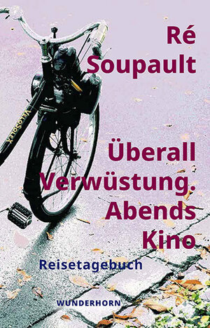 Buchcover Überall Verwüstung. Abends Kino | Ré Soupault | EAN 9783884236642 | ISBN 3-88423-664-4 | ISBN 978-3-88423-664-2